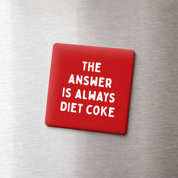 Funny Quote Magnet - The Answer is Diet Coke