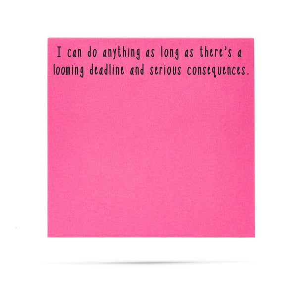 Looming deadline and serious consequences | sticky notes