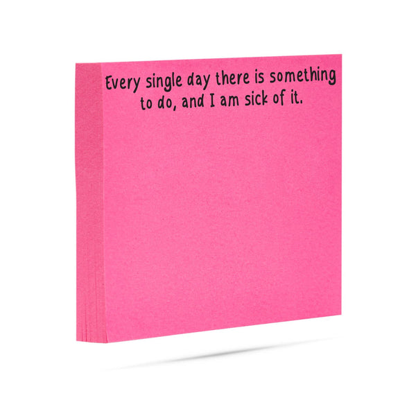 Sticky Notes - "Each Day Things to Do…Sick of It" -Neon Pink