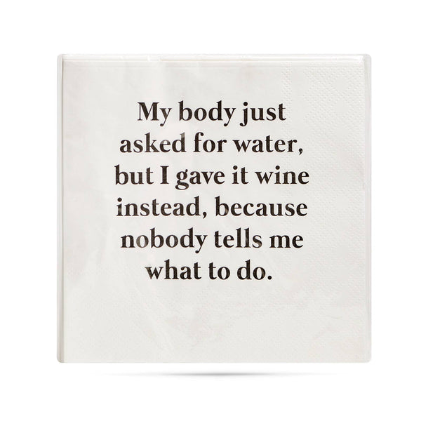My body asked for water funny and sassy Cocktail Napkins
