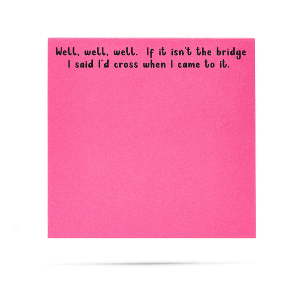 Well, well, well if it isn't the bridge | funny sticky notes