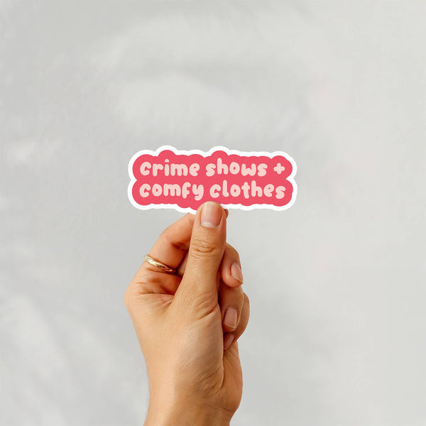 True Crime Stickers – Crime Shows and Comfy Clothes, Relax