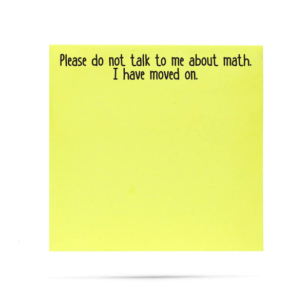 Don't talk to me about math I have moved on | Sticky notes