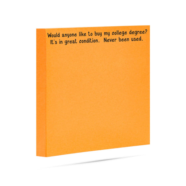 Sticky Notes - "College Degree…Like New…Never Used" - Orange