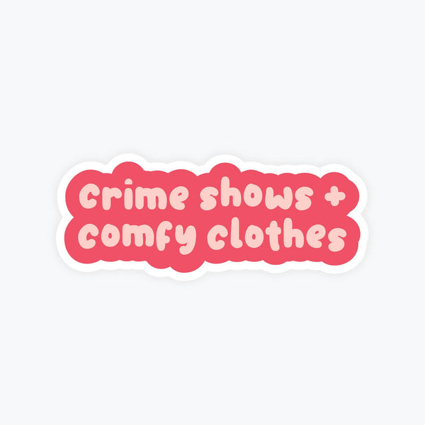 True Crime Stickers – Crime Shows and Comfy Clothes, Relax