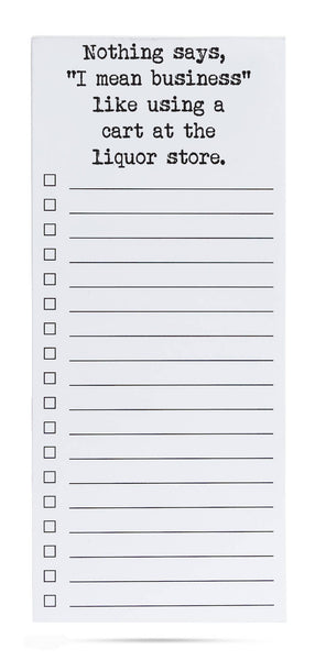 Nothing says I mean business | cart at liquor store list pad