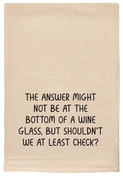 Answer might not be at the bottom of a wine glass tea towels