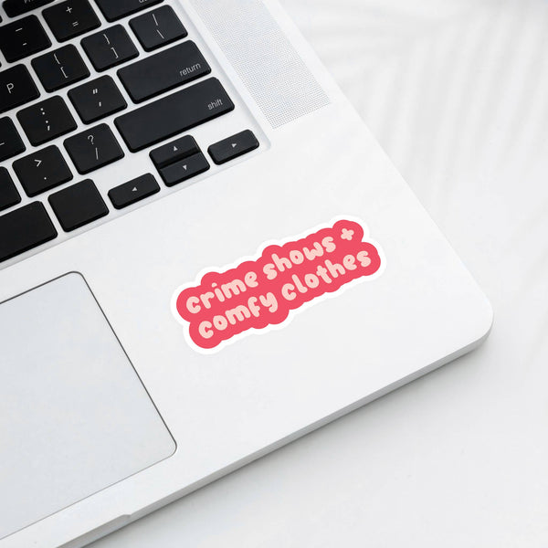 True Crime Stickers – Crime Shows and Comfy Clothes, Relax