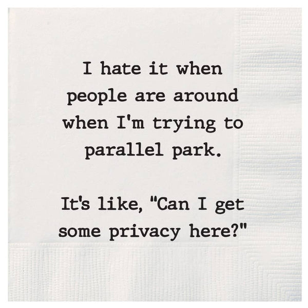 Cocktail Napkins - "Parallel Park…Privacy Here?" - Wh - 20Pk