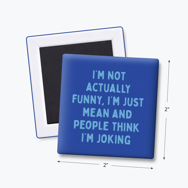 Funny Quote Magnets, Adult Humor Gifts - Funny or Mean?