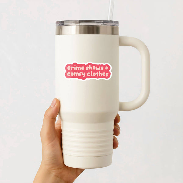 True Crime Stickers – Crime Shows and Comfy Clothes, Relax